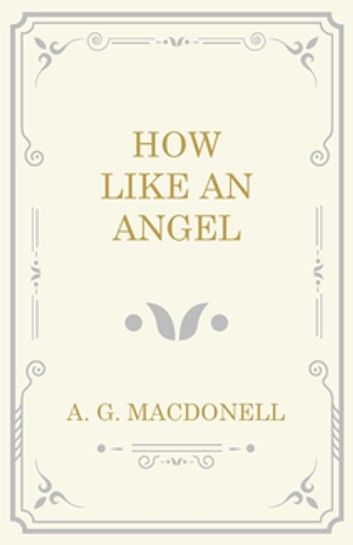 How Like an Angel