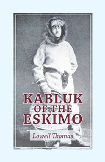 Kabluk of the Eskimo