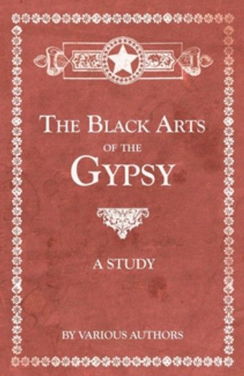 The Black Arts of the Gypsy - A Study