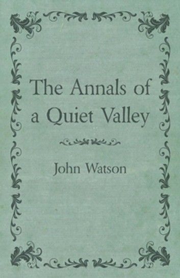The Annals of a Quiet Valley