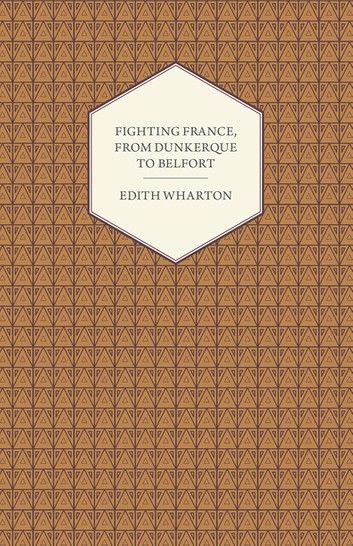 Fighting France, from Dunkerque to Belfort