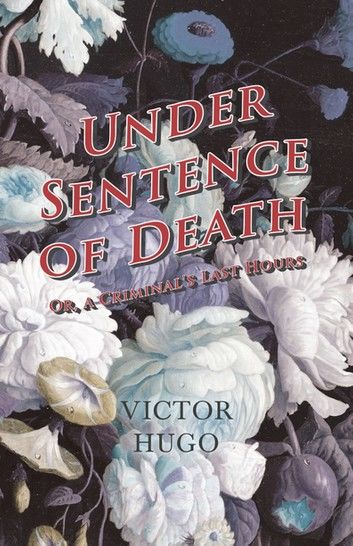 Under Sentence of Death - Or, a Criminal\