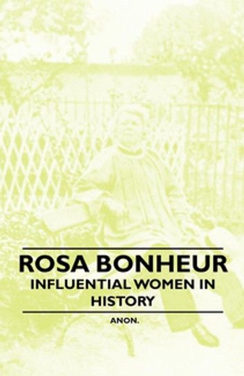 Rosa Bonheur - Influential Women in History