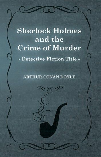 Sherlock Holmes and the Crime of Murder