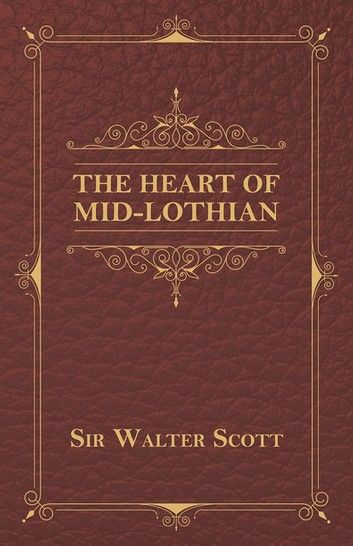 The Heart of Mid-Lothian