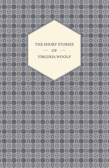 The Short Stories of Virginia Woolf