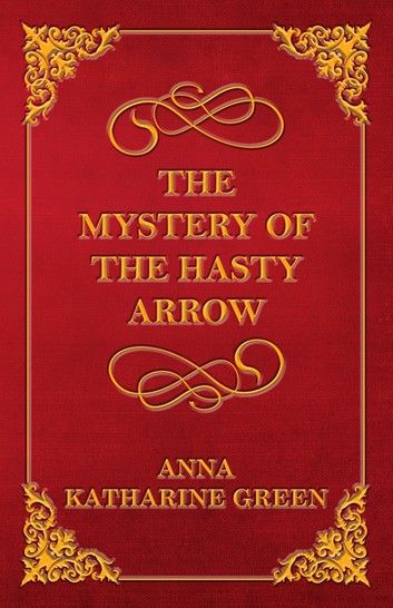 The Mystery of the Hasty Arrow