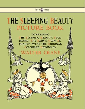 The Sleeping Beauty Picture Book - Containing the Sleeping Beauty, Blue Beard, the Baby\