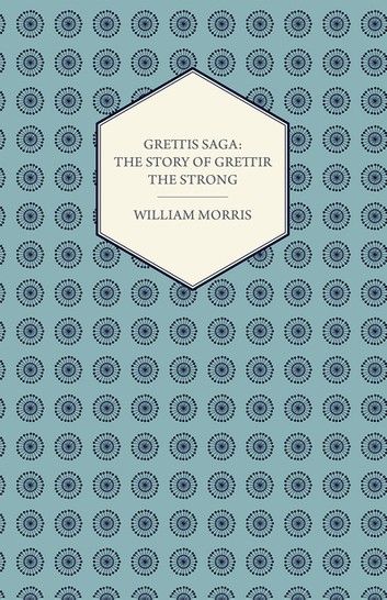 Grettis Saga: The Story of Grettir the Strong