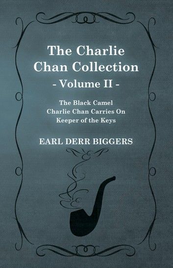 The Charlie Chan Collection - Volume II. (The Black Camel - Charlie Chan Carries On - Keeper of the Keys)