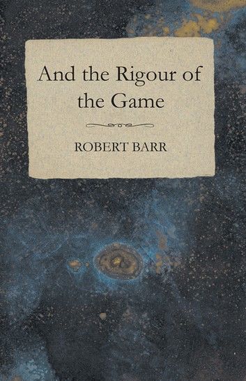 And the Rigour of the Game