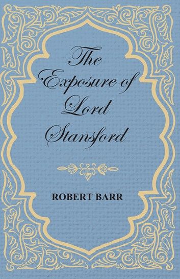 The Exposure of Lord Stansford