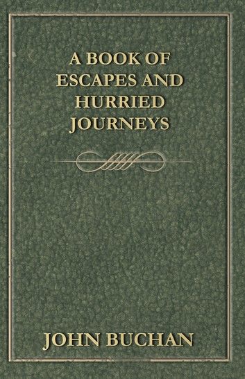 A Book of Escapes and Hurried Journeys