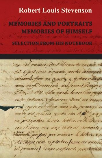 Memories and Portraits - Memories of Himself - Selection from his Notebook