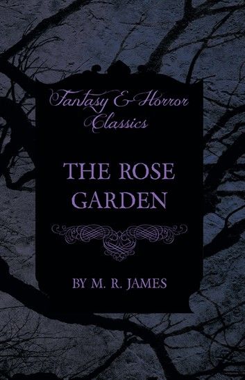 The Rose Garden (Fantasy and Horror Classics)