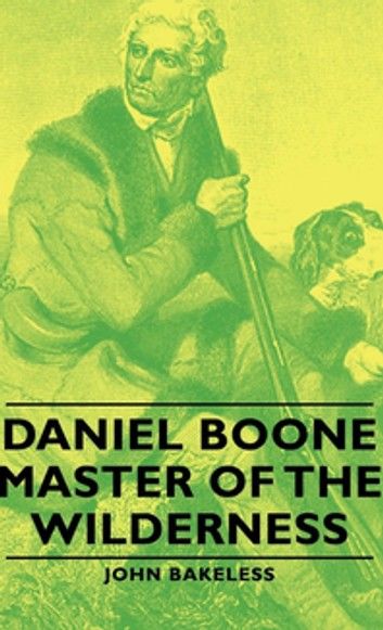 Daniel Boone - Master of the Wilderness