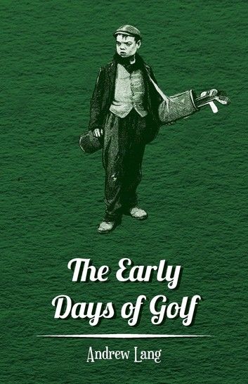 The Early Days of Golf - A Short History