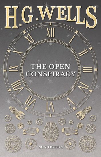 The Open Conspiracy and Other Writings