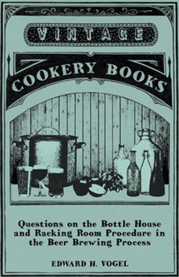 Questions on the Bottle House and Racking Room Procedure in the Beer Brewing Process