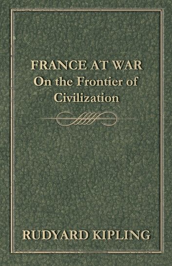 France at War - On the Frontier of Civilization