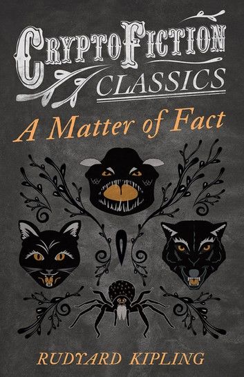 A Matter of Fact (Cryptofiction Classics - Weird Tales of Strange Creatures)