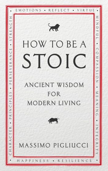 How To Be A Stoic