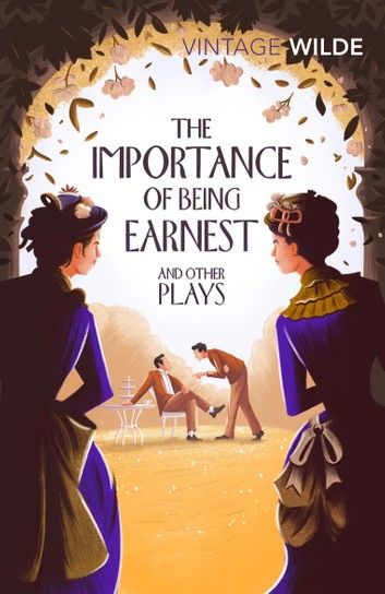 The Importance of Being Earnest and Other Plays