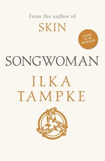Songwoman: a stunning historical novel from the acclaimed author of \