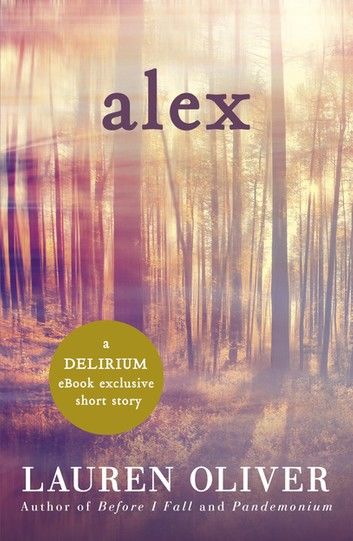 Alex: A Delirium Short Story (Ebook)