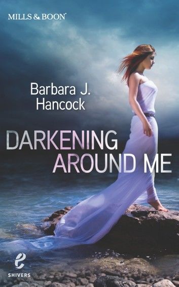 Darkening Around Me (Shivers (Harlequin E), Book 1)