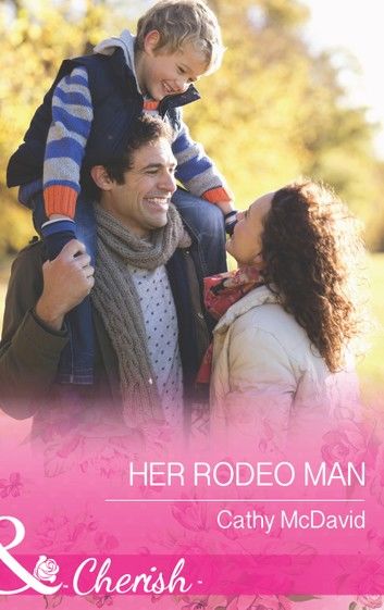 Her Rodeo Man (Mills & Boon Cherish) (Reckless, Arizona, Book 2)