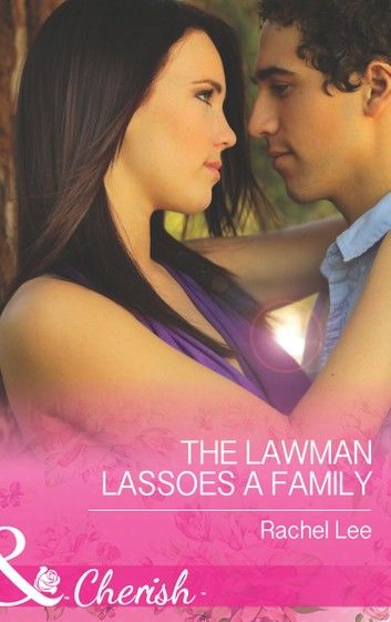 The Lawman Lassoes A Family (Mills & Boon Cherish) (Conard County: The Next Generation, Book 24)