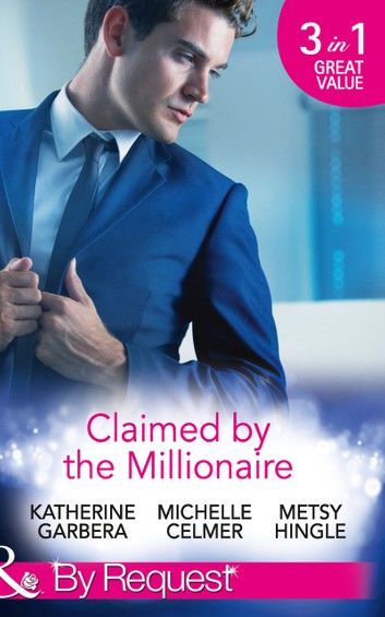 Claimed By The Millionaire: The Wealthy Frenchman\