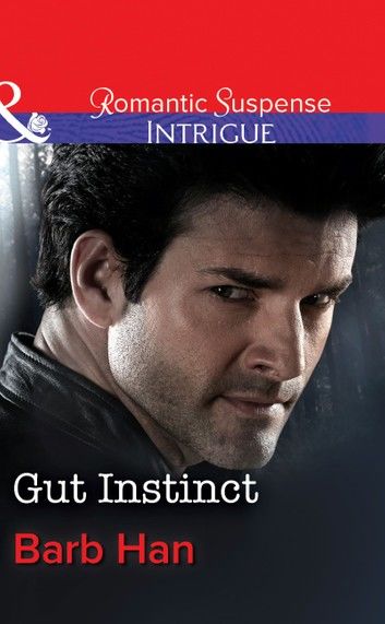 Gut Instinct (The Campbells of Creek Bend, Book 2) (Mills & Boon Intrigue)