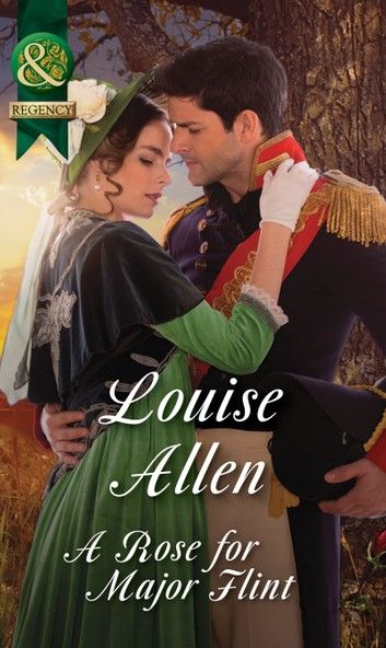 A Rose For Major Flint (Brides of Waterloo, Book 3) (Mills & Boon Historical)