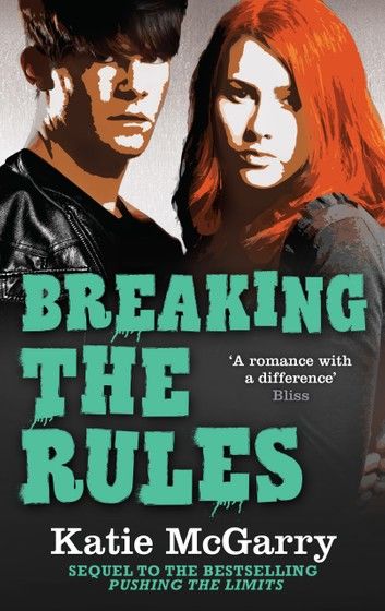 Breaking The Rules (A Pushing the Limits Novel)