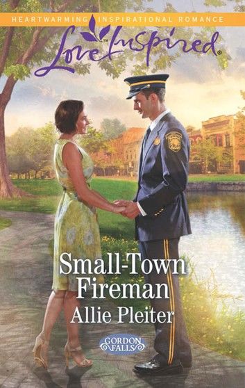 Small-Town Fireman (Mills & Boon Love Inspired) (Gordon Falls, Book 6)