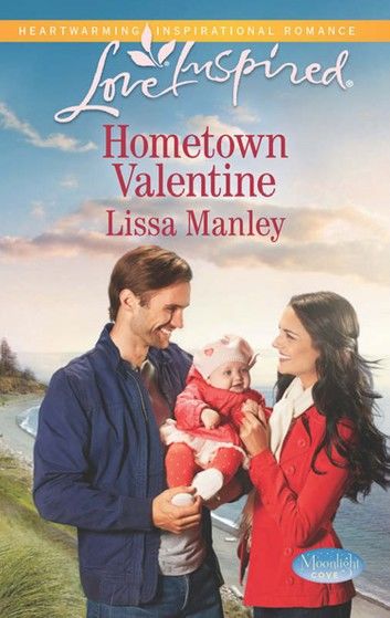 Hometown Valentine (Moonlight Cove, Book 6) (Mills & Boon Love Inspired)