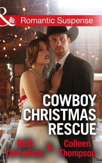 Cowboy Christmas Rescue: Rescuing the Witness / Rescuing the Bride (Mills & Boon Romantic Suspense)