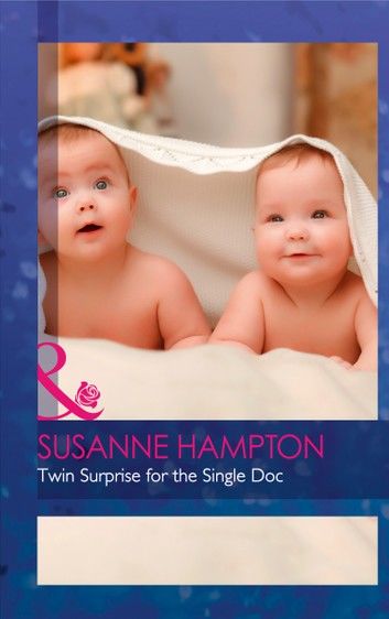 Twin Surprise For The Single Doc (The Monticello Baby Miracles, Book 2) (Mills & Boon Medical)