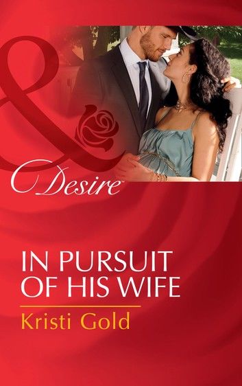 In Pursuit Of His Wife (Mills & Boon Desire) (Texas Cattleman\