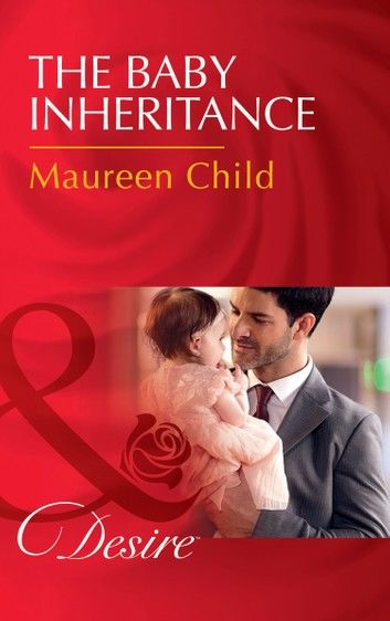 The Baby Inheritance (Mills & Boon Desire) (Billionaires and Babies, Book 72)
