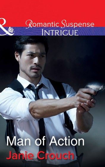 Man Of Action (Mills & Boon Intrigue) (Omega Sector: Critical Response, Book 4)