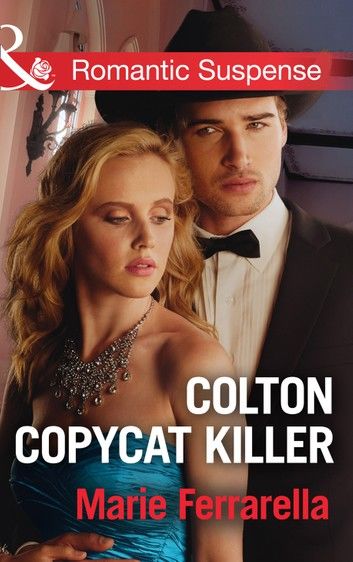 Colton Copycat Killer (The Coltons of Texas, Book 1) (Mills & Boon Romantic Suspense)