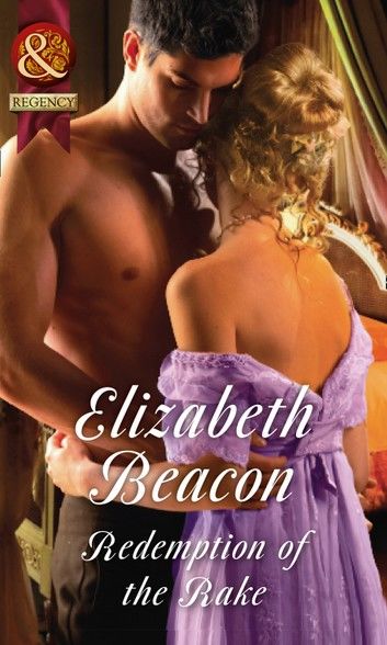 Redemption Of The Rake (A Year of Scandal, Book 4) (Mills & Boon Historical)