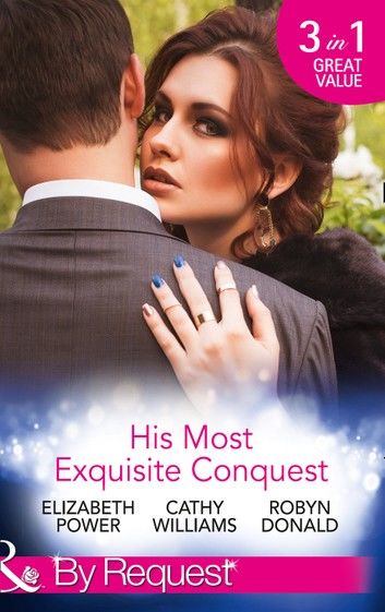 His Most Exquisite Conquest: A Delicious Deception / The Girl He\