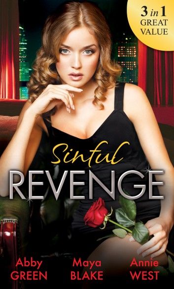 Sinful Revenge: Exquisite Revenge / The Sinful Art of Revenge / Undone by His Touch