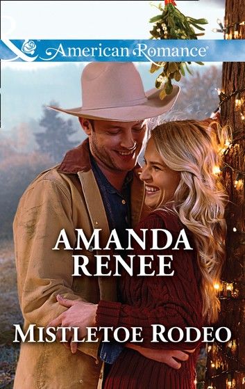 Mistletoe Rodeo (Welcome to Ramblewood, Book 6) (Mills & Boon American Romance)