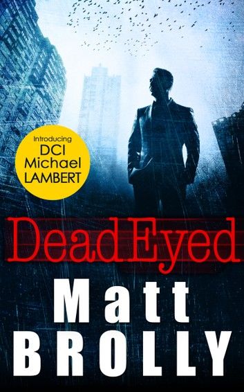 Dead Eyed: one of the most gripping crime thriller books of the year! (DCI Michael Lambert crime series, Book 1)