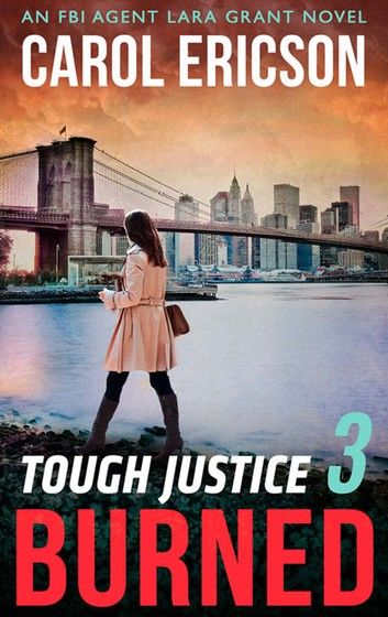 Tough Justice: Burned (Part 3 Of 8) (Tough Justice, Book 3)